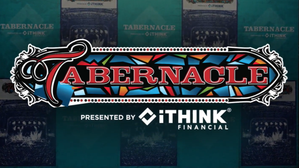 Tabernacle Presented by iTHINK Financial